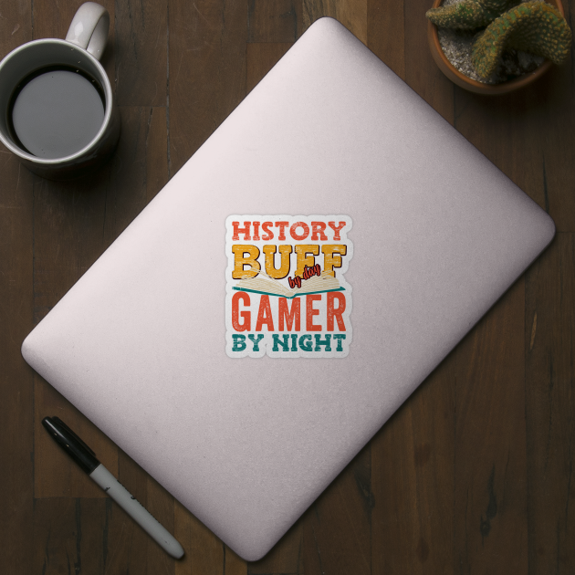 History Buff By Day Gamer By Night by Promen Shirts